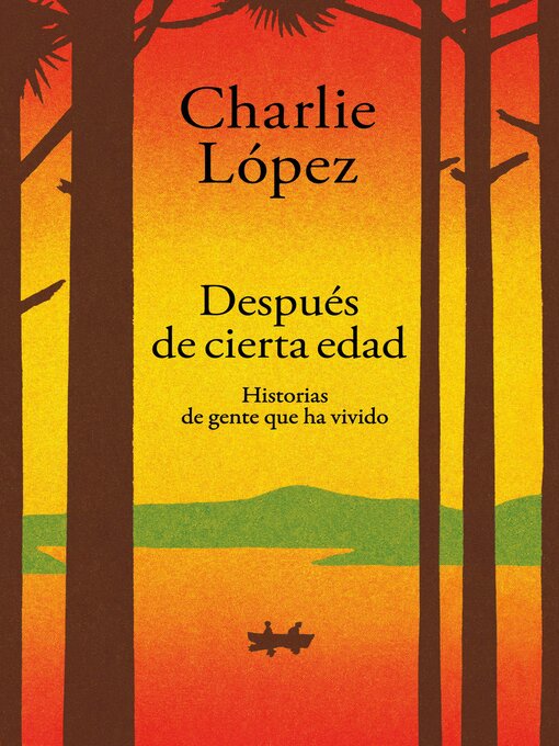 Title details for Después de cierta edad by Charlie López - Available